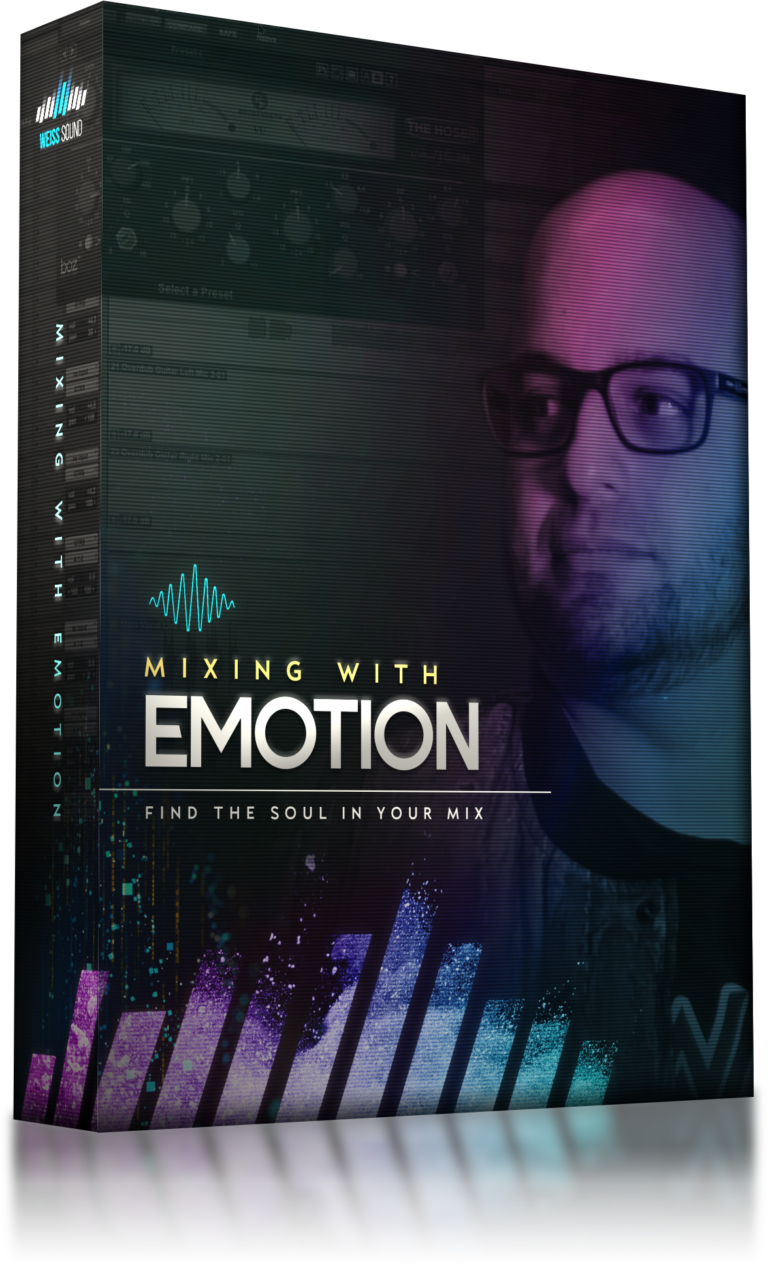 Mixing With Emotions Mixing Tutorials Weiss Advice